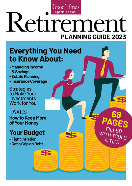 Good Times Special Supplement: Retirement Planning Guide 2023